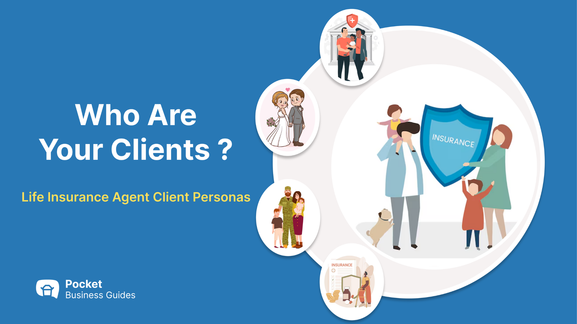 Life Insurance Agent – Who Are Your Clients ?